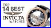 14 Best Invicta Watches Timepieces Of Style And Quality The Luxury Watches